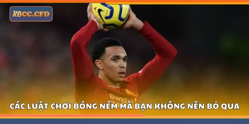 Các luật chơi bóng ném  mà bạn không nên bỏ qua