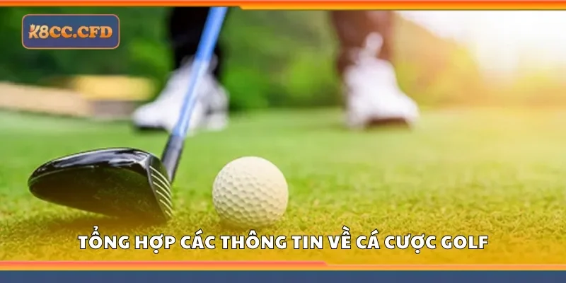 Tổng hợp các thông tin về cá cược golf