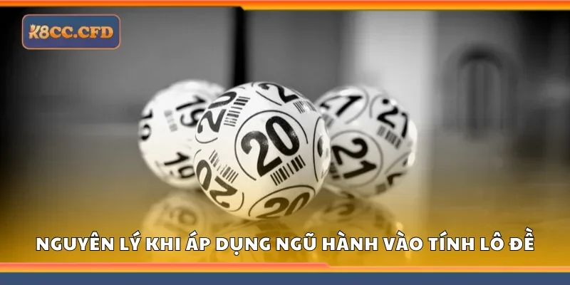 Nguyên lý cơ bản khi áp dụng ngũ hành vào tính lô đề
