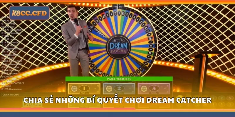 Chia sẻ những bí quyết chơi dream catcher từ các cao thủ