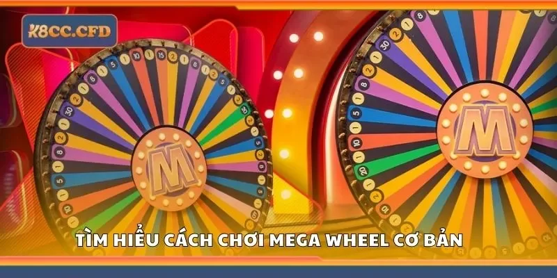 Tìm hiểu cách chơi mega wheel cơ bản