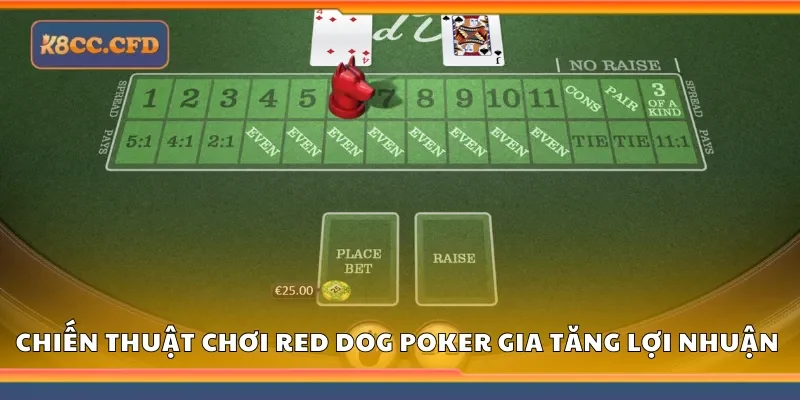 Chiến thuật chơi red dog poker gia tăng lợi nhuận vượt trội