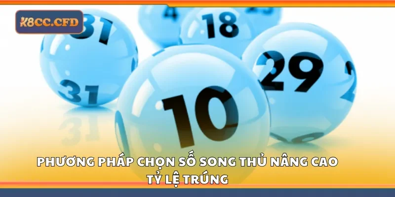 Phương pháp chọn số song thủ lô để nâng cao tỷ lệ trúng